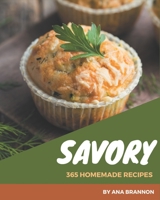 365 Homemade Savory Recipes: Savory Cookbook - All The Best Recipes You Need are Here! B08FP7SMC8 Book Cover