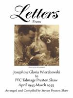 Letters from Josephine Gloria Wierzbowski to PFC Talmage Preston Shaw: 1943 to 1945 1491731087 Book Cover