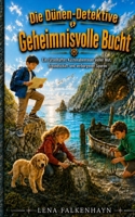 Die Dünen-Detektive: Geheimnisvolle Bucht: Ein rätselhaftes Küstenabenteuer voller Mut, Freundschaft und verborgener Spuren (German Edition) B0H82QHPCW Book Cover
