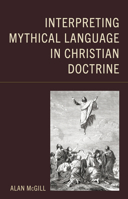 Interpreting Mythical Language in Christian Doctrine 1666955698 Book Cover