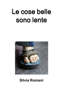 Le cose belle sono lente 1471610586 Book Cover