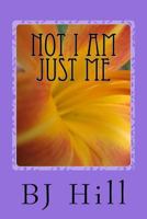 Not I Am Just Me 1537550365 Book Cover