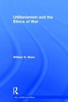 Utilitarianism and the Ethics of War 1138998966 Book Cover