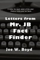 Letters from Mr. J B Fact Finder 1953904890 Book Cover