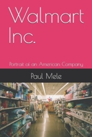 Walmart Inc.: Portrait of an American Company (Company Portraits) B0F885MBPZ Book Cover
