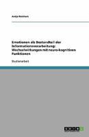 Emotionen als Bestandteil der Informationsverarbeitung: Wechselwirkungen mit neuro-kognitiven Funktionen 3640412516 Book Cover
