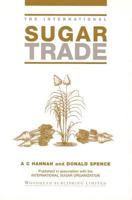 The International Sugar Trade (The International Trade Series) 1855730693 Book Cover