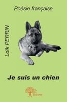 Je suis un chien (French Edition) 2332625739 Book Cover
