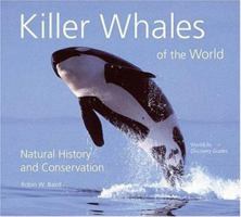Killer Whales of the World: Natural History and Conservation 0760326541 Book Cover