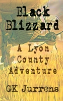 Black Blizzard: A Lyon County Adventure 1952165156 Book Cover