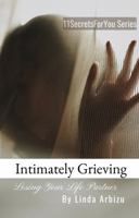 Intimately Grieving: Losing Your Life Partner (11SecretsForYou Series) 1964694116 Book Cover