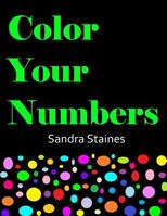 Color Your Numbers 172370637X Book Cover