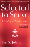 Selected to Serve, Updated Second Edition: A Guide for Church Leaders 0664266746 Book Cover