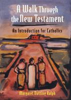 A Walk Through the New Testament: An Introduction for Catholics 0809145820 Book Cover