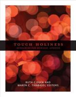 Touch Holiness: Resources for Worship 0829808094 Book Cover