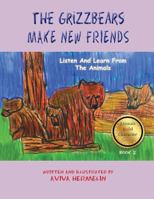 The Grizzbears Make New Friends: Book 2 in the Animals Build Character Series for Children 1936778041 Book Cover