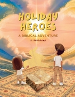 Holiday Heroes: A Biblical Adventure B0GMWXNW7R Book Cover