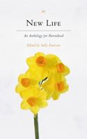 New Life: An Anthology For Parenthood 140870112X Book Cover