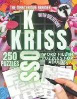 250 Kriss Kross Puzzle Book, Vol. 1: Amazing Logical Thinking Puzzles for Adults, Teens, and Seniors B09T668NRF Book Cover