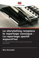 Le storytelling remplace le reportage classique - Le reportage sportif aujourd'hui (French Edition) 6209414060 Book Cover