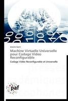 Machine Virtuelle Universelle Pour Codage Video Reconfigurable 3838172868 Book Cover