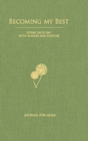 Becoming My Best: Living Each Day With Passion And Purpose - Journals For Mums 9355302029 Book Cover