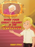 When Your Great-Granny Is the Queen 1528991192 Book Cover