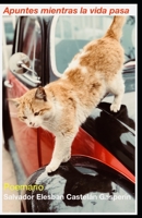 Apuntes mientras la vida pasa: Poes�a 1075506441 Book Cover