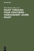 Faust Through Four Centuries - Vierhundert Jahre Faust: Retrospect and Analysis - Ruckblick Und Analyse 348410628X Book Cover