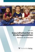 Gesundheitszirkel in Kindertagesstätten 3639433181 Book Cover