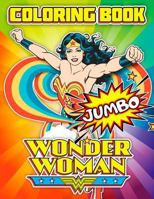 Wonder Woman Jumbo Coloring Book: Awesome Book for DC Comics Fans 1717368581 Book Cover