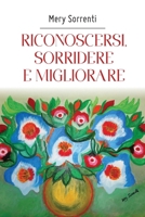 Riconoscersi, sorridere e migliorare 8892697005 Book Cover