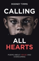 Calling All Hearts: Poems About Abuse and Overcoming 1640887784 Book Cover