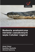 Badania anatomiczne nerwów czaszkowych weza Coluber rogersi (Polish Edition) 6209520286 Book Cover