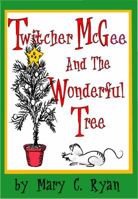 Twitcher McGee and the Wonderful Tree 0967811538 Book Cover