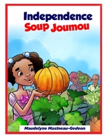 Independence Soup Joumou Children's Book 1716375290 Book Cover