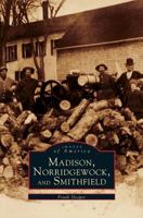 Madison, Norridgewock, and Smithfield 0738564443 Book Cover