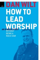 How to Lead Worship Without Being a Rock Star 1105120961 Book Cover