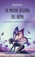LA NOCHE OSCURA DEL ALMA: Cuando el dolor se convierte en tu mayor fortaleza (Spanish Edition) 1963889614 Book Cover