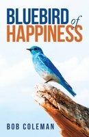 Bluebird of Happiness 169870447X Book Cover