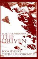 The Driven: Book Seven of the Thulian Chronicles 0595303277 Book Cover