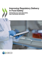 Improving Regulatory Delivery in Food Safety: Mitigating Old and New Risks, and Fostering Recovery 9264456058 Book Cover