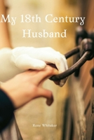 My 18th Century Husband B0BMF5KW7R Book Cover