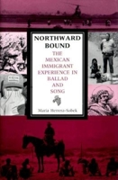 Northward Bound: The Mexican Immigrant Experience in Ballad and Song 0253327377 Book Cover