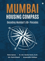 Mumbai Housing Compass: Decoding Mumbai's 80+ Pincodes B0FHBKZ732 Book Cover