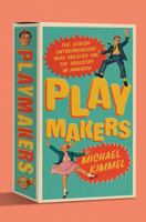 Playmakers: The Jewish Entrepreneurs Who Created the Toy Industry in America 1324105283 Book Cover