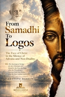 From Samadhi to Logos: The Face of Christ in the Silence of Advaita and Non-Duality. B0HKGT4SGF Book Cover