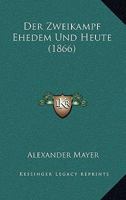 Der Zweikampf Ehedem Und Heute (1866) 1275148026 Book Cover