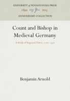 Count and Bishop in Medieval Germany: A Study of Regional Power, 1100-1350 (Middle Ages Series) 0812230841 Book Cover