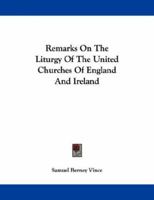 Remarks On The Liturgy Of The United Churches Of England And Ireland 1430465050 Book Cover